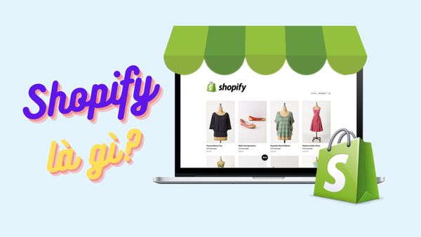 Shopify là nền tảng giúp bạn tạo website Thương Mại Điện Tử có tích hợp nhiều tính năng