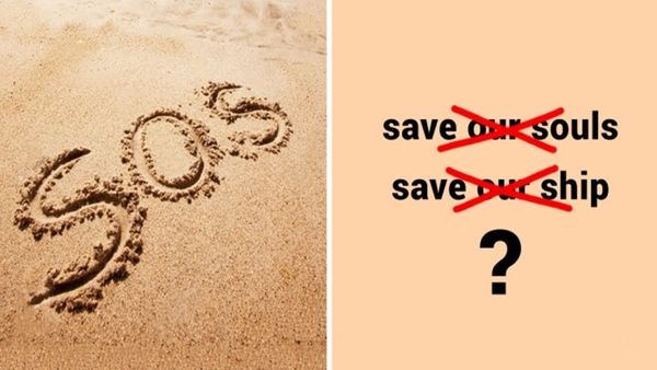 Rất nhiều người nghĩ rằng SOS là viết tắt của từ “save our souls” hay “save our ship” 