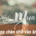 9 app chèn chữ vào ảnh siêu HOT. Cách chèn chữ vào ảnh đẹp “chất ngất” với Snapseed 18 8 app chèn chữ vào ảnh phổ biến nhất