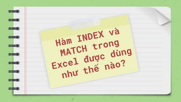 Hàm INDEX và cách dùng kết hợp hàm INDEX với hàm MATCH.